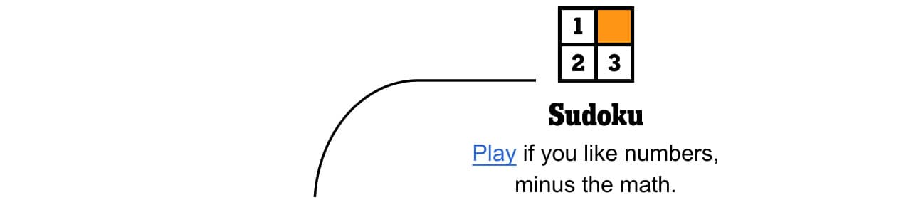 Sudoku - Play if you like numbers, minus the math.
